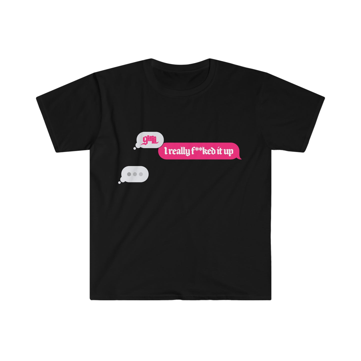 I Really F**ked It Up T-shirt
